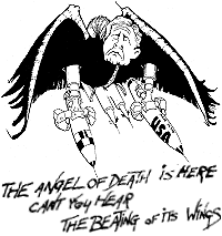 The Angel of Death is here - can't you hear the beating of its wings