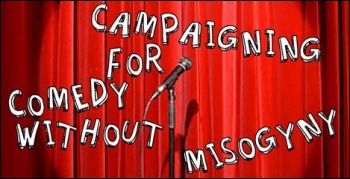 Campaigning for comedy without misogyny