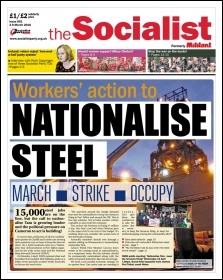 The Socialist issue 896 front page - Nationalise steel The Socialist issue 896 front page - Nationalise steel