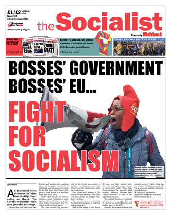 The Socialist issue 924 front page - Bosses' government, bosses' EU... Fight for socialism