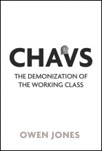 Chavs: The Demonization of the Working Class, photo Owen Jones Chavs: The Demonization of the Working Class, photo Owen Jones