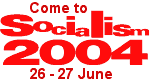Come to Socialism 2004