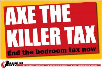 Axe the killer tax - end the bedroom tax now, photo  Socialist Party