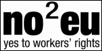 The Socialist Party supports No2EU - Yes To Workers' Rights in the 2014 European elections