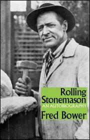 Rolling Stonemason: an Autobiography by Fred Bower