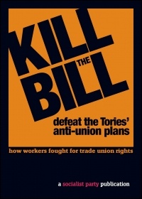 Front cover of Socialist Party book 'Kill the Bill: How workers fought for trade union rights', design by Dennis Rudd