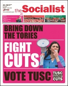 The Socialist issue 899 front page: Bring down the Tories - fight cuts - vote TUSC