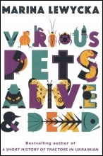 Various Pets Alive and Dead, by Marina Lewycka, published by Fig Tree