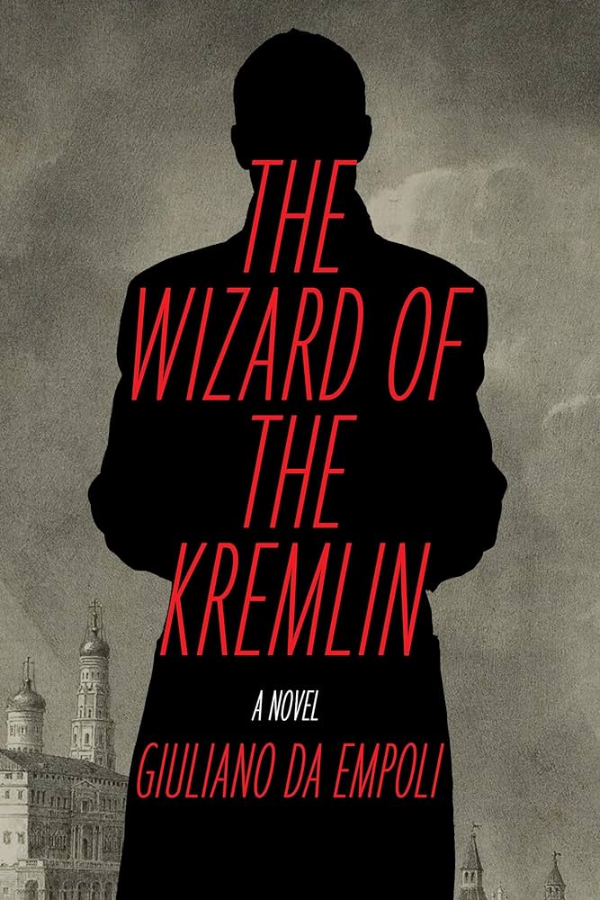 The Wizard of the Kremlin by Giuliano da Empoli. Published by Pushkin Press, 2024, £16.99