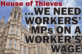 We need workers' MPs on a worker's wage