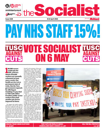The Socialist issue 1128 (uploaded 07/04/2021)